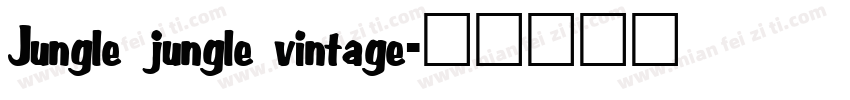 Jungle jungle vintage字体转换